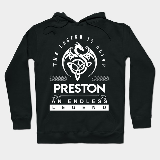 Preston Name T Shirt - The Legend Is Alive - Preston An Endless Legend Dragon Gift Item Hoodie by riogarwinorganiza